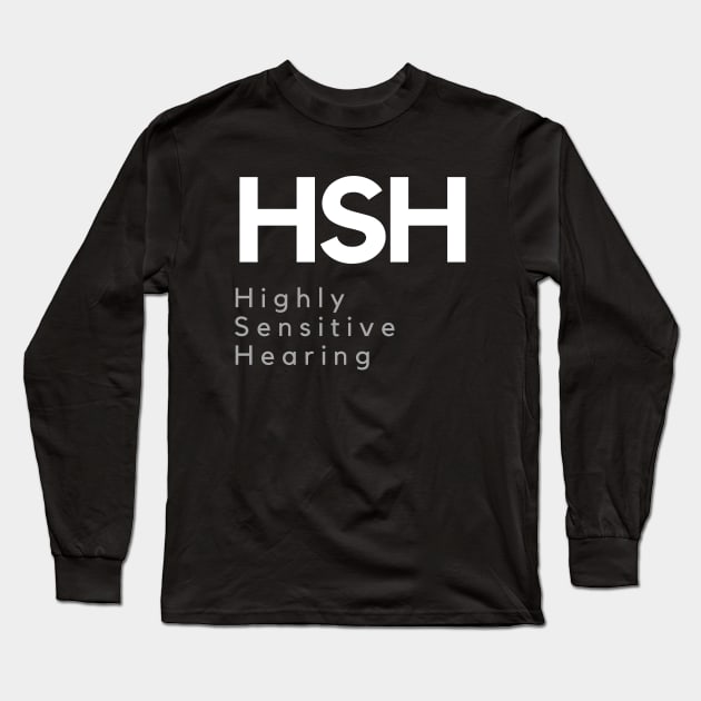 Highly Sensitive Hearing Long Sleeve T-Shirt by Garbled Life Co.